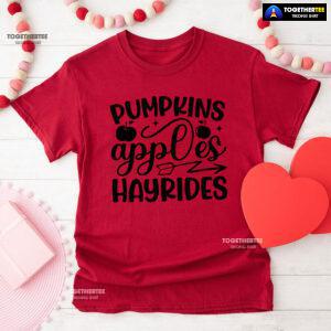 Pumpkins Apples Hayrides T-Shirt