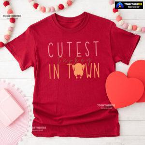 Cutest Turkey In Town T-Shirt