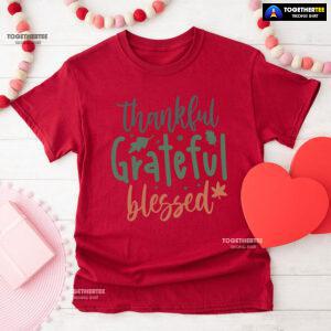 Thankful Grateful Blessed T-Shirt