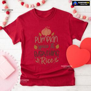 Pumpkin Spice & Every Thing Rice T-Shirt