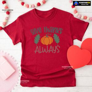 Give Thanks Always Pumpkin T-Shirt