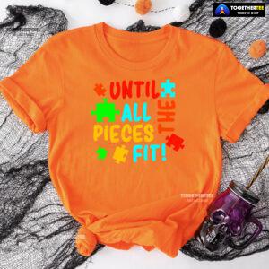 Until All The Pieces Fit Autism Awareness T-Shirt