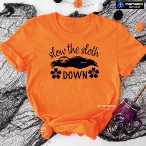 Slow The Sloth Down T-Shirt - Floral Tee