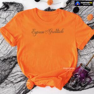 Express Gratitude Happy Thanksgiving T-Shirt