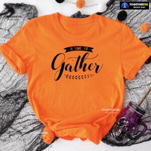 A Time To Gather T-Shirt
