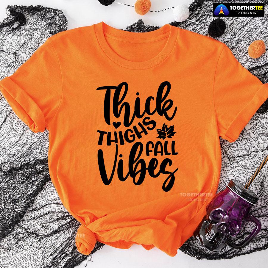 8-orange-tgvg231007pm303 Thick Thighs Fall Vibes T-Shirt