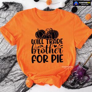 Will Trade Brother For Pie T-Shirt