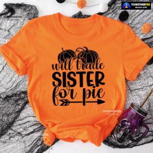 Will Trade Sister For Pie T-Shirt