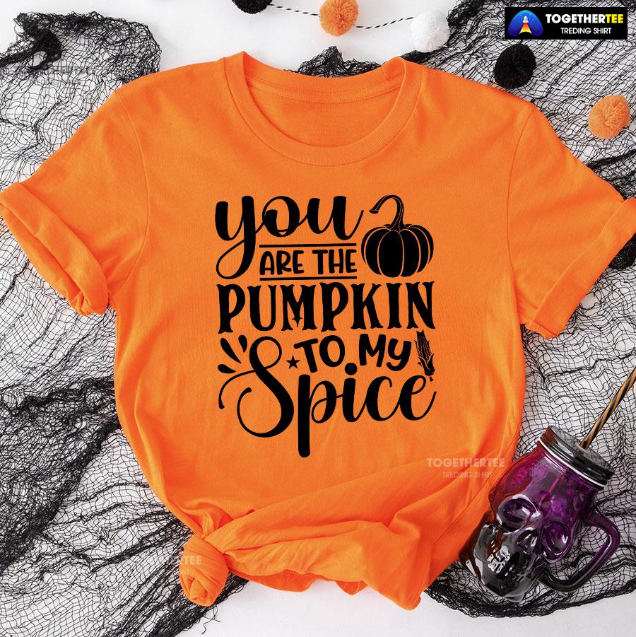 8-orange-tgvg231007pm313 You Are The Pumpkin To My Spice T-Shirt