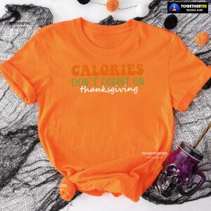 Calories Don't Count On Thanksgiving T-Shirt