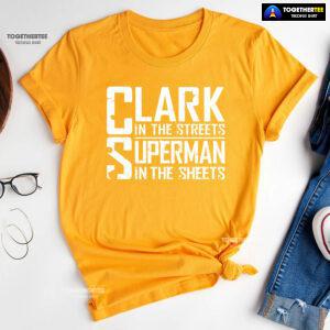 Clark In The Streets Superman In The Sheets T-Shirt