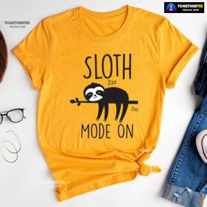 Sloth Mode On T-Shirt