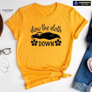 Slow The Sloth Down T-Shirt - Floral Tee
