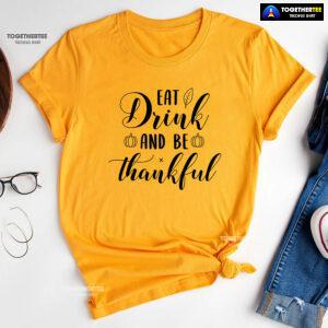 Eat Drink And Be Thankful Pumpkin T-Shirt