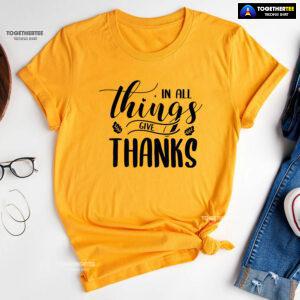 In All Things Give Thanks Fall Season T-Shirt