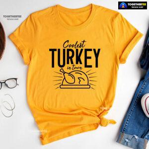 Coolest Turkey In Town T-Shirt