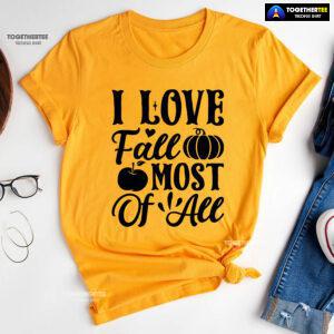 I Love Fall Most Of All T-Shirt