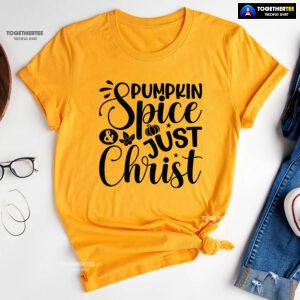 Pumpkin Spice & Just Christ T-Shirt