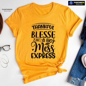 Thankful Blesse & A Hot Mess Express T-Shirt