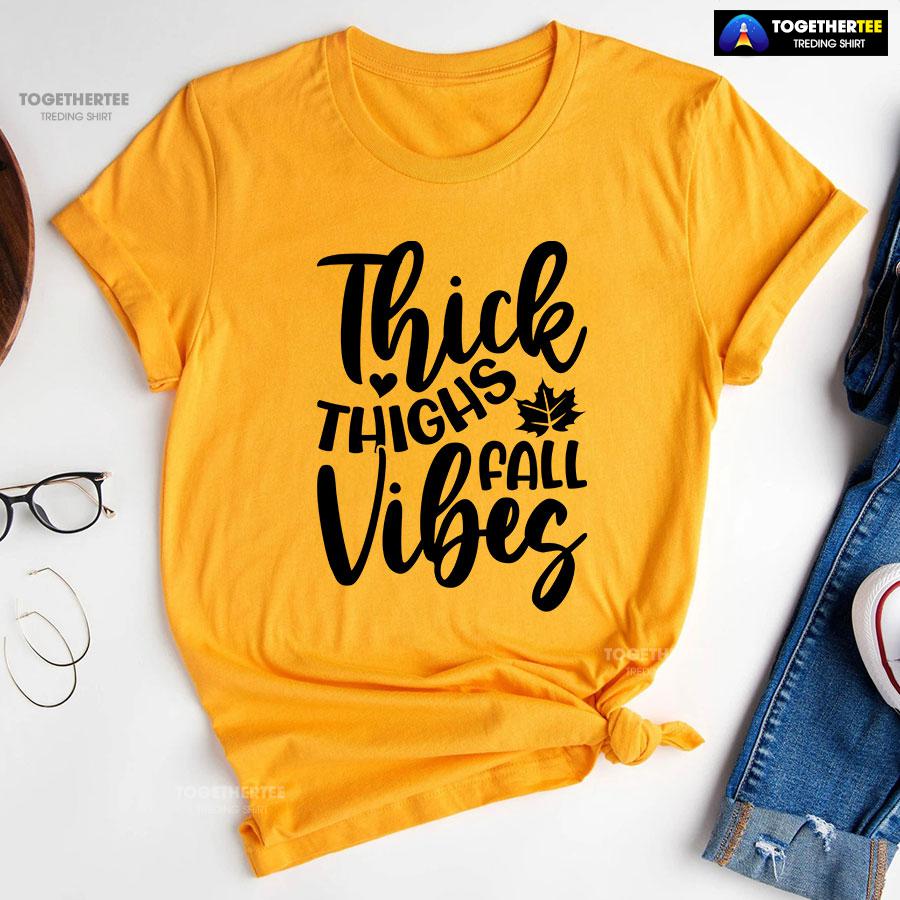 9-gold-tgvg231007pm303 Thick Thighs Fall Vibes T-Shirt