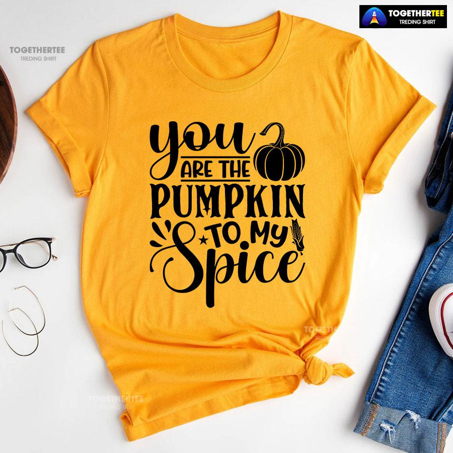 9-gold-tgvg231007pm313 You Are The Pumpkin To My Spice T-Shirt