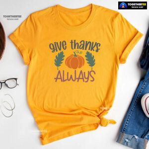 Give Thanks Always Pumpkin T-Shirt