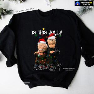Is This Jolly Enough? Statler And Waldorf The Muppet Show Christmas Sweatshirt