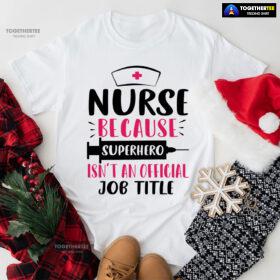 Nurse Because Superhero Isn't An Official Job Title Syringe T-Shirt