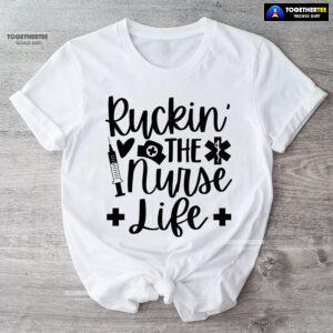 Ruckin' The Nurse Life T-Shirt