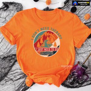 I Don't Need Therapy I Just Need To Go Camping Vintage T-Shirt