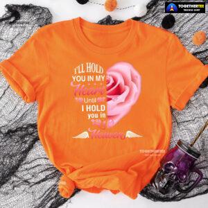 I'll Hold You In My Heart Until I Hold You In Heaven T-Shirt