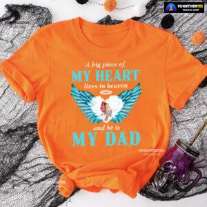 A Big Piece Of My Heart Lives In Heaven And He Is My Dad T-Shirt