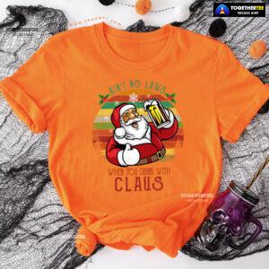 Ain't No Laws When You Drink With Claus Christmas T-Shirt