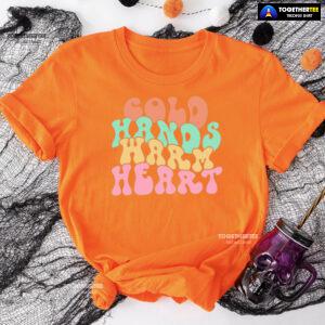Cold Hands Warm Heart Nurse T-Shirt