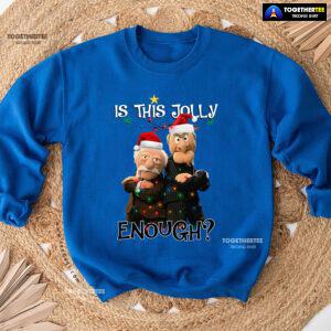 Is This Jolly Enough? Statler And Waldorf The Muppet Show Christmas Sweatshirt