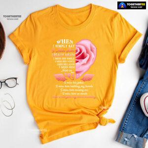 When I Simply Say I Miss Him I Can Feel My Heart Breaking T-Shirt