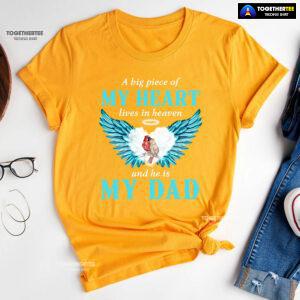 A Big Piece Of My Heart Lives In Heaven And He Is My Dad T-Shirt