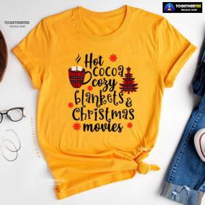 Hot Cocoa Cozy Blankets & Christmas Movies T-Shirt