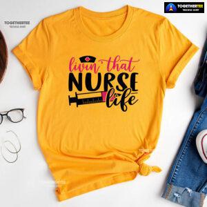 Livin' That Nurse Life Syringe T-Shirt