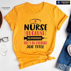 Nurse Because Superhero Isn't An Official Job Title Syringe T-Shirt