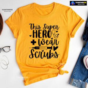 This Super Hero Wear Scrubs Syringe Stethoscope T-Shirt