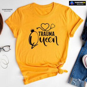 Trauma Queen Stethoscope Nurse T-Shirt