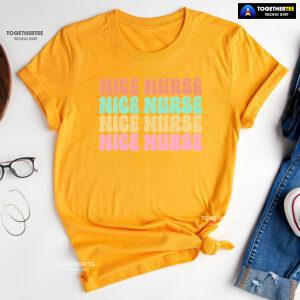 Nice Nurse Nice Nurse Nice Nurse Nice Nurse T-Shirt