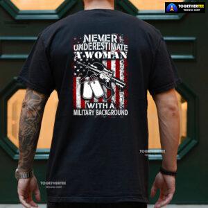 Never Underestimate A Woman With A Military Background T-Shirt
