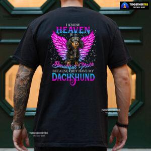 I Know Heaven Is A Beautiful Place Because They Have My Dachshund for Dog Lovers T-Shirt - Unisex Tee