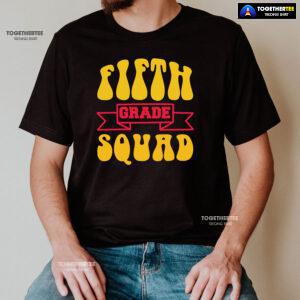 Fifth Grade Squad 5th Grade Student Back To School T-Shirt