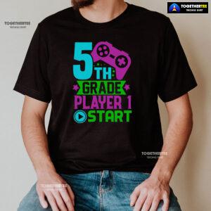 5th Grade Player 1 Start Game Console Student Back To School T-Shirt