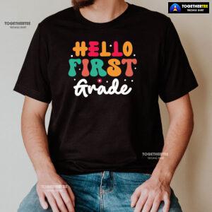 Hello First Grade 1st Grade Student Teacher Flower Back To School T-Shirt