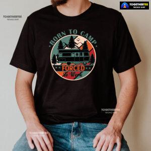 Born To Camp Forced To Work Vintage T-Shirt