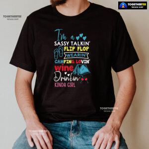 I'm A Sassy Talkin' Flip Flop Wearin' Camping Lovin' Wine Drinkin' Kinda Girl T-Shirt